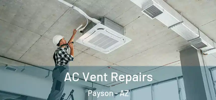 AC Vent Repairs Payson - AZ