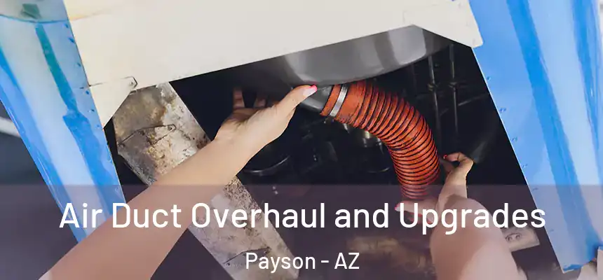  Air Duct Overhaul and Upgrades Payson - AZ