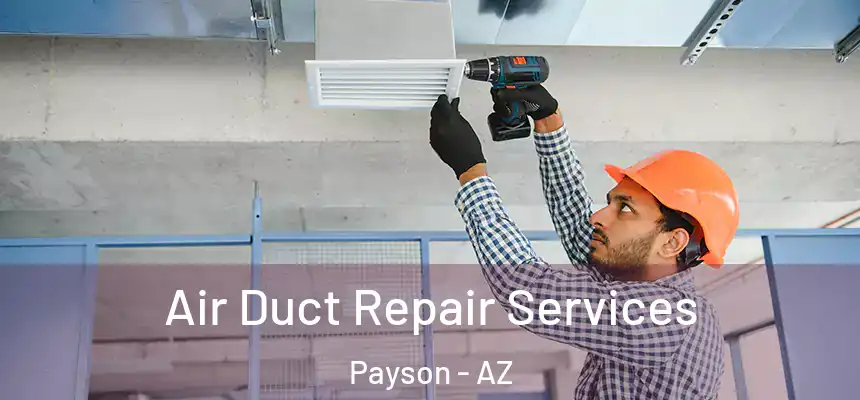  Air Duct Repair Services Payson - AZ