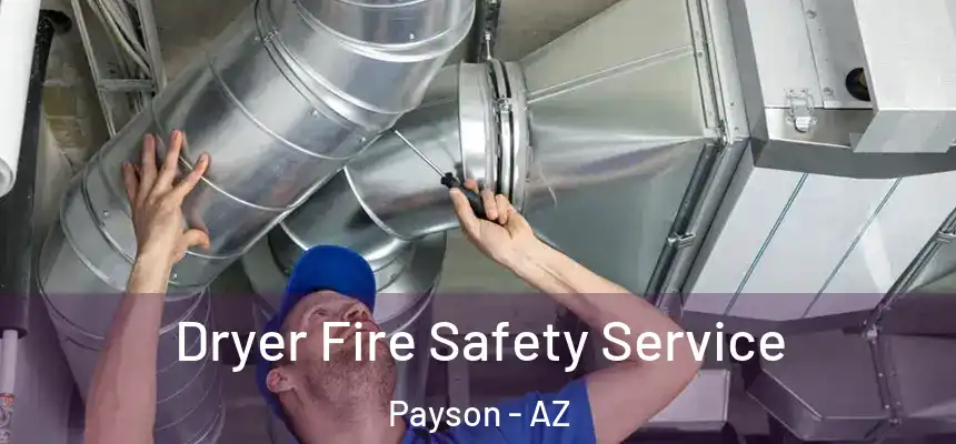  Dryer Fire Safety Service Payson - AZ