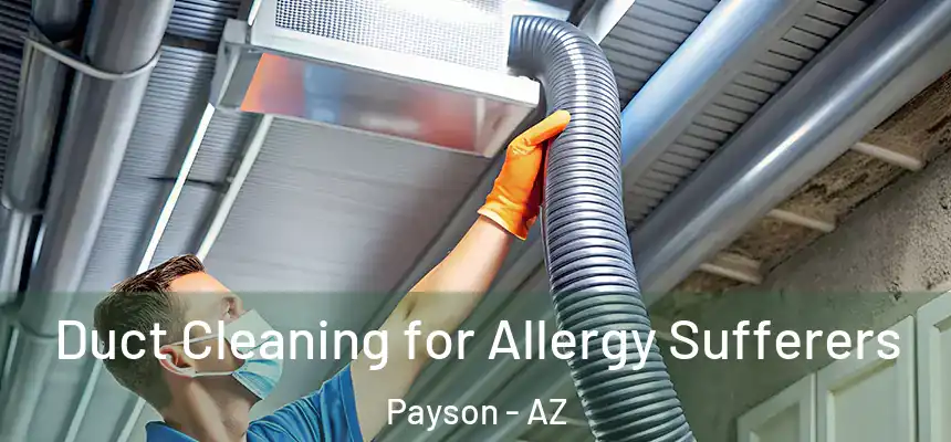  Duct Cleaning for Allergy Sufferers Payson - AZ