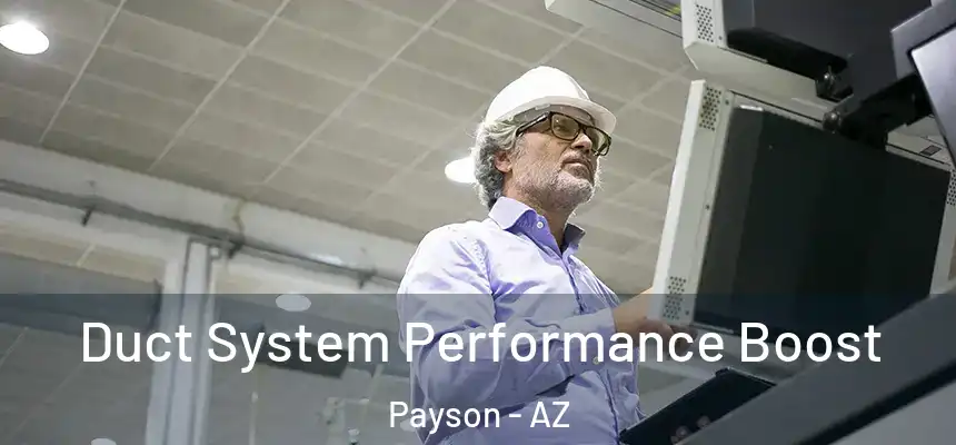  Duct System Performance Boost Payson - AZ