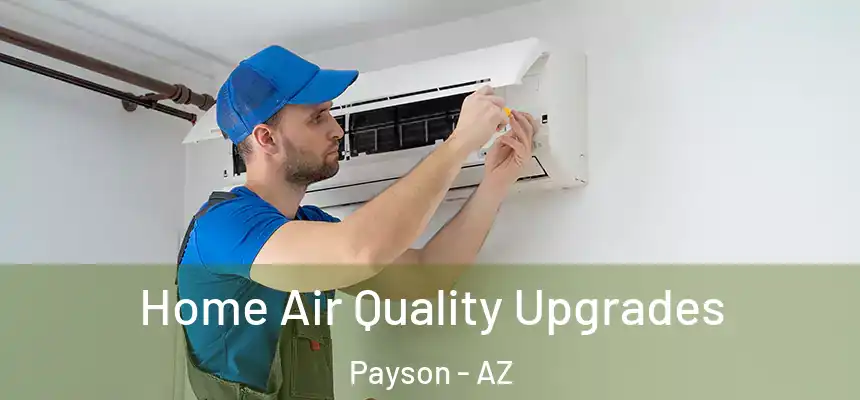  Home Air Quality Upgrades Payson - AZ