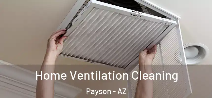  Home Ventilation Cleaning Payson - AZ
