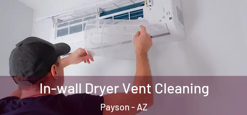  In-wall Dryer Vent Cleaning Payson - AZ