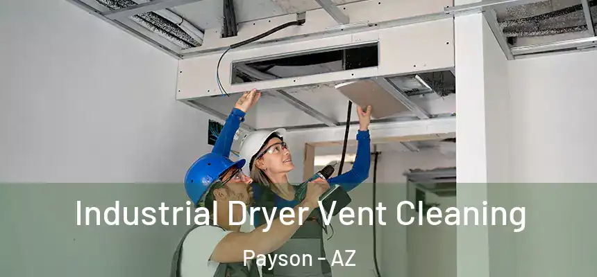  Industrial Dryer Vent Cleaning Payson - AZ