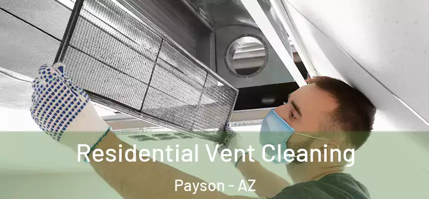  Residential Vent Cleaning Payson - AZ