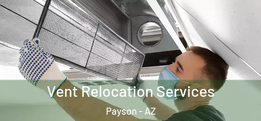 Vent Relocation Services Payson - AZ